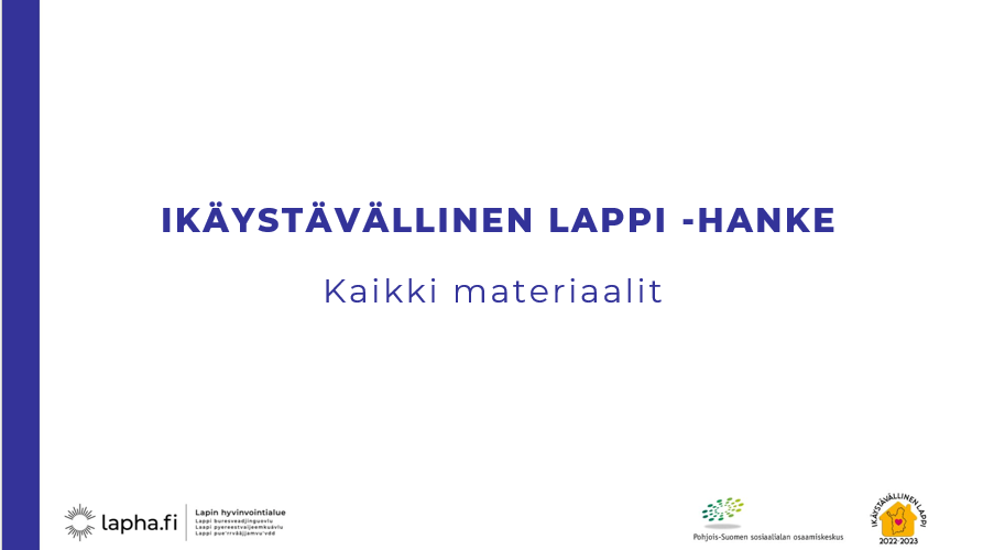Näyttökuva Ikäystävällinen Lappi -hankkeen kokonaismateriaalin kansikuvasta. 