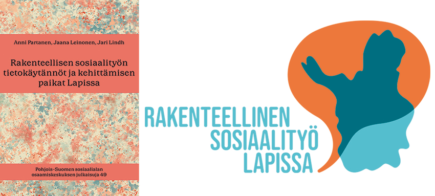 Julkaisun kansikuva sekä Rakenteellinen sosiaalityö Lapissa -hankkeen logo kollaasikuvassa
